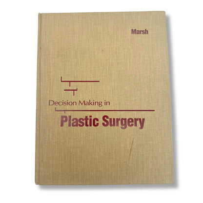 Decision Making in Plastic Surgery Educational Textbook Jeffrey L. Marsh MD Hardcover