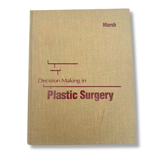 Decision Making in Plastic Surgery Educational Textbook Jeffrey L. Marsh MD Hardcover