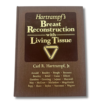Hartrampf's Breast Reconstruction with Living Tissue by Carl R. Hartrampf, Jr.