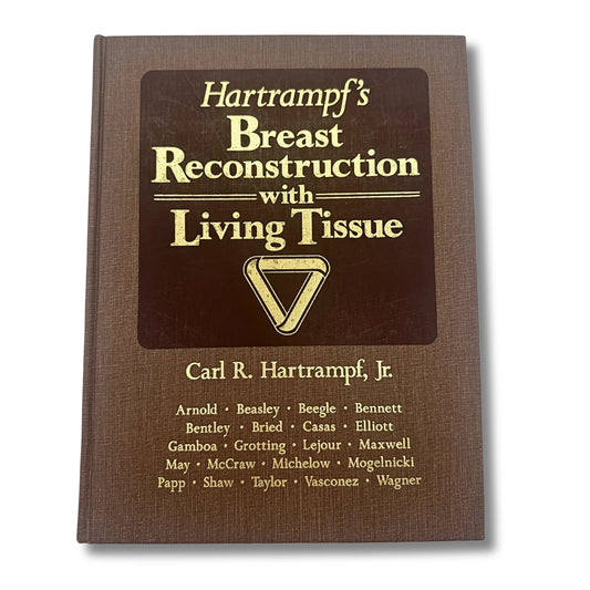 Hartrampf's Breast Reconstruction with Living Tissue by Carl R. Hartrampf, Jr.